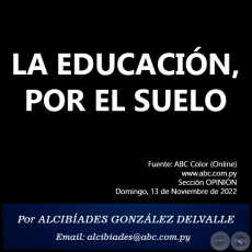LA EDUCACIN, POR EL SUELO - Por ALCIBADES GONZLEZ DELVALLE - Domingo, 13 de Noviembre de 2022